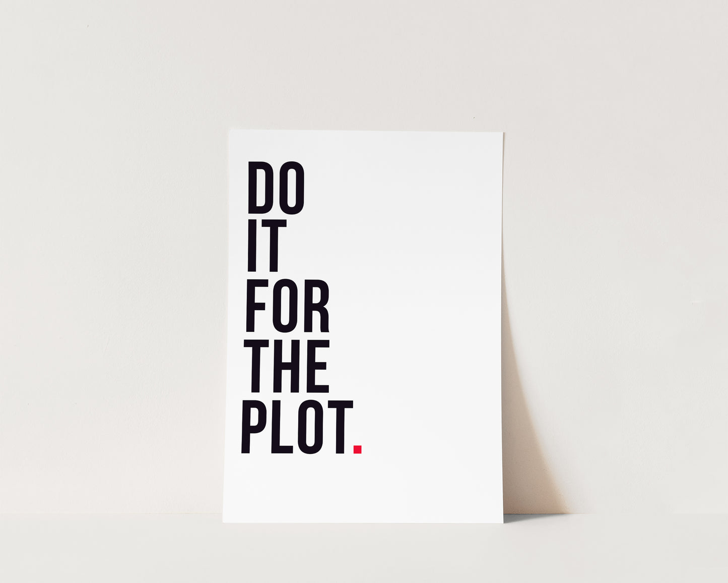 Do It For The Plot Art Wall Art Print