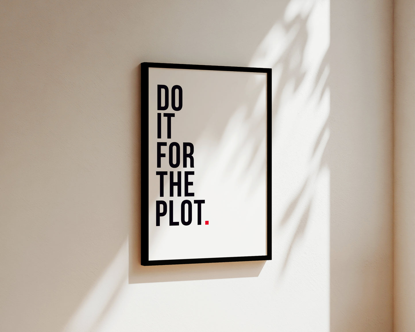 Do It For The Plot Art Wall Art Print