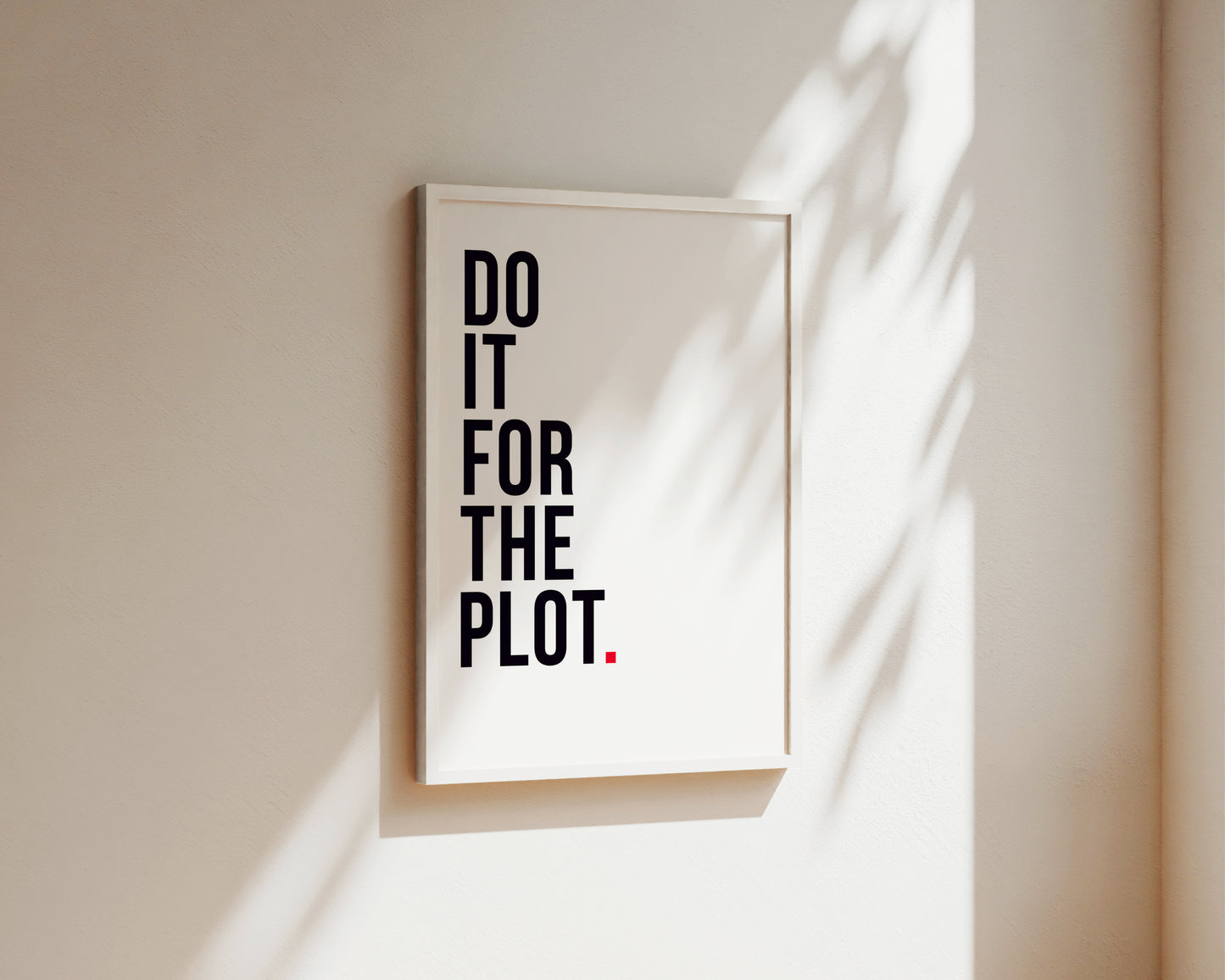 Do It For The Plot Art Wall Art Print