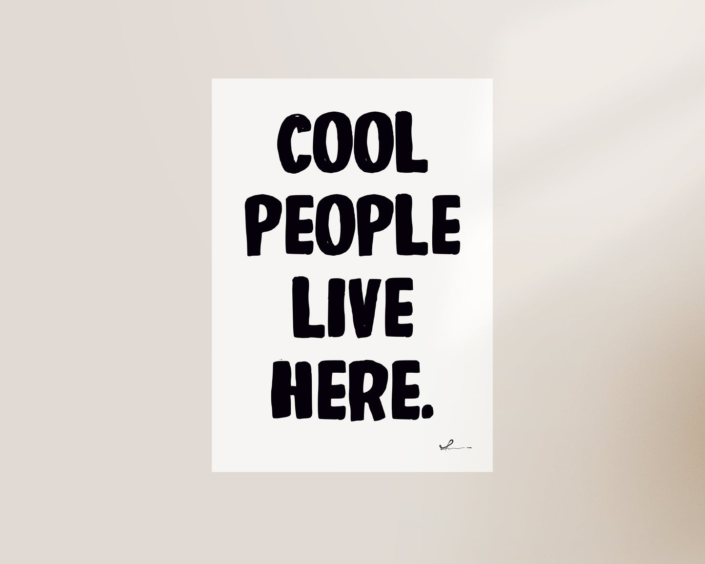 Cool People Live Here Print