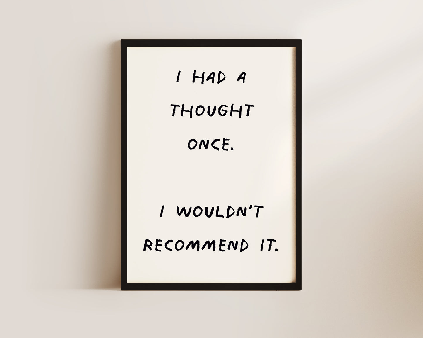 I Had A Thought Once Wall Art Print