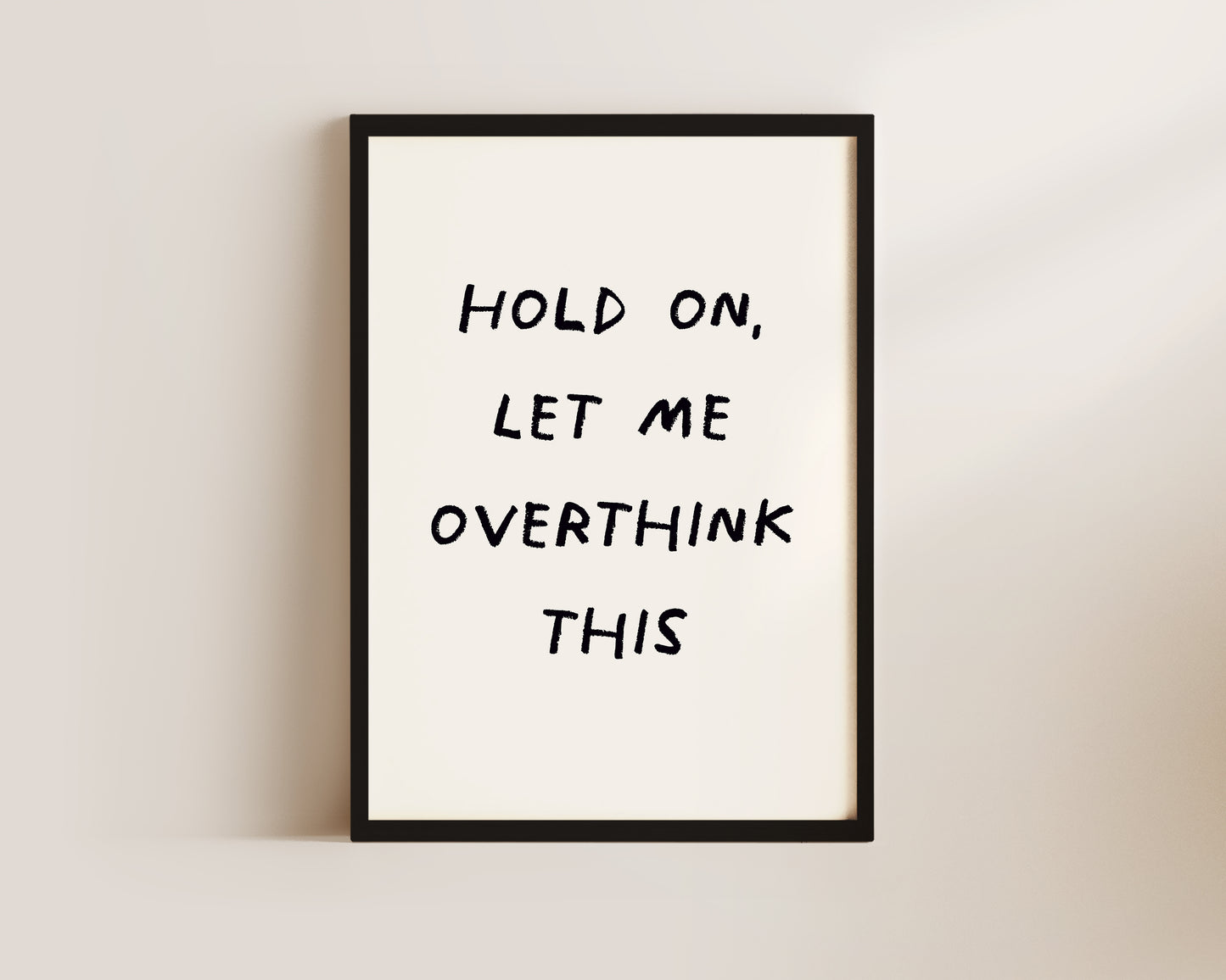 Let Me Overthink Wall Art Print