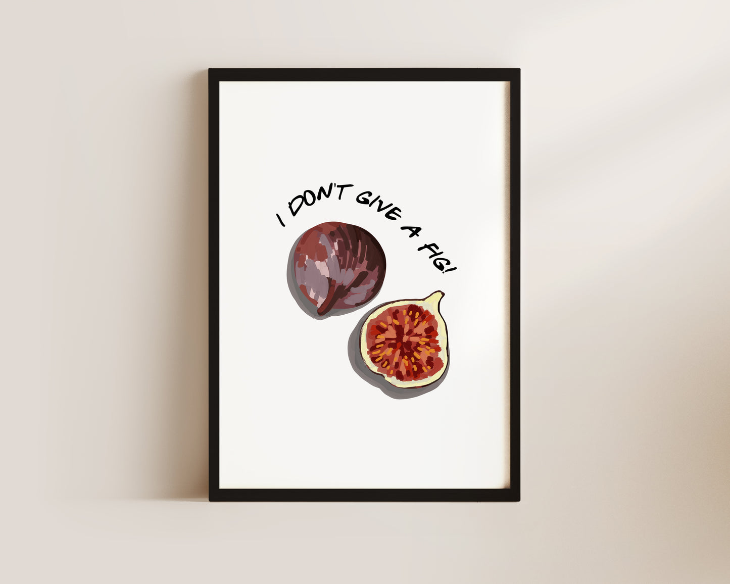 I Don't Give A Fig Wall Art Print