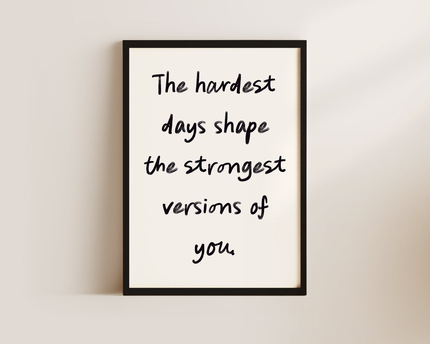 The Hardest Days Wall Art Print