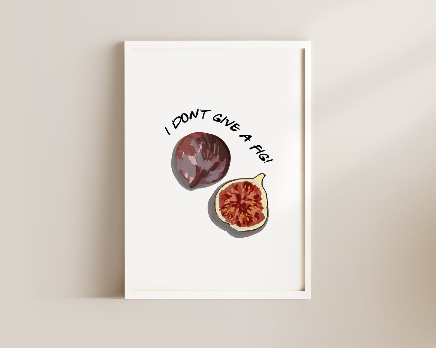 I Don't Give A Fig Wall Art Print