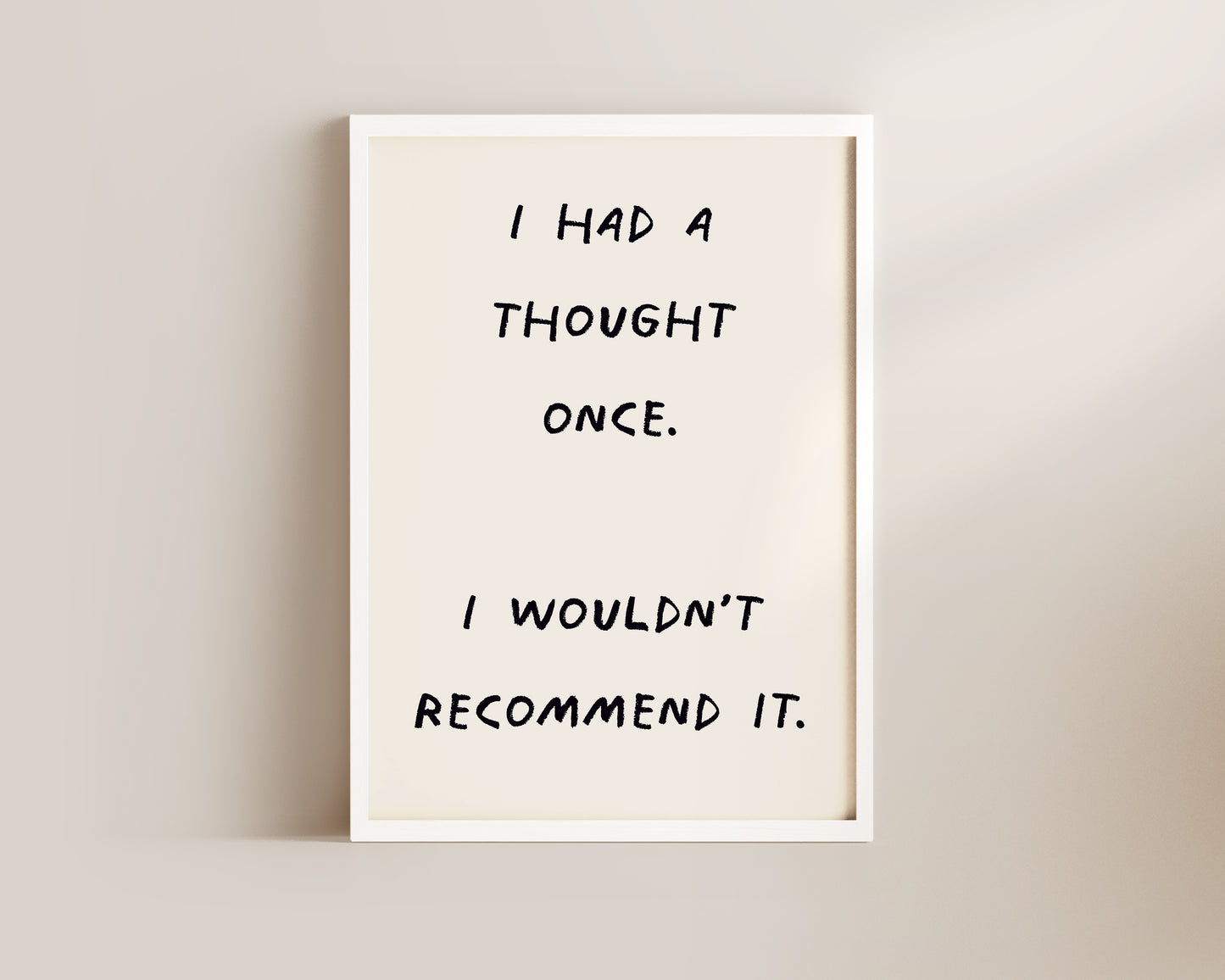 I Had A Thought Once Wall Art Print