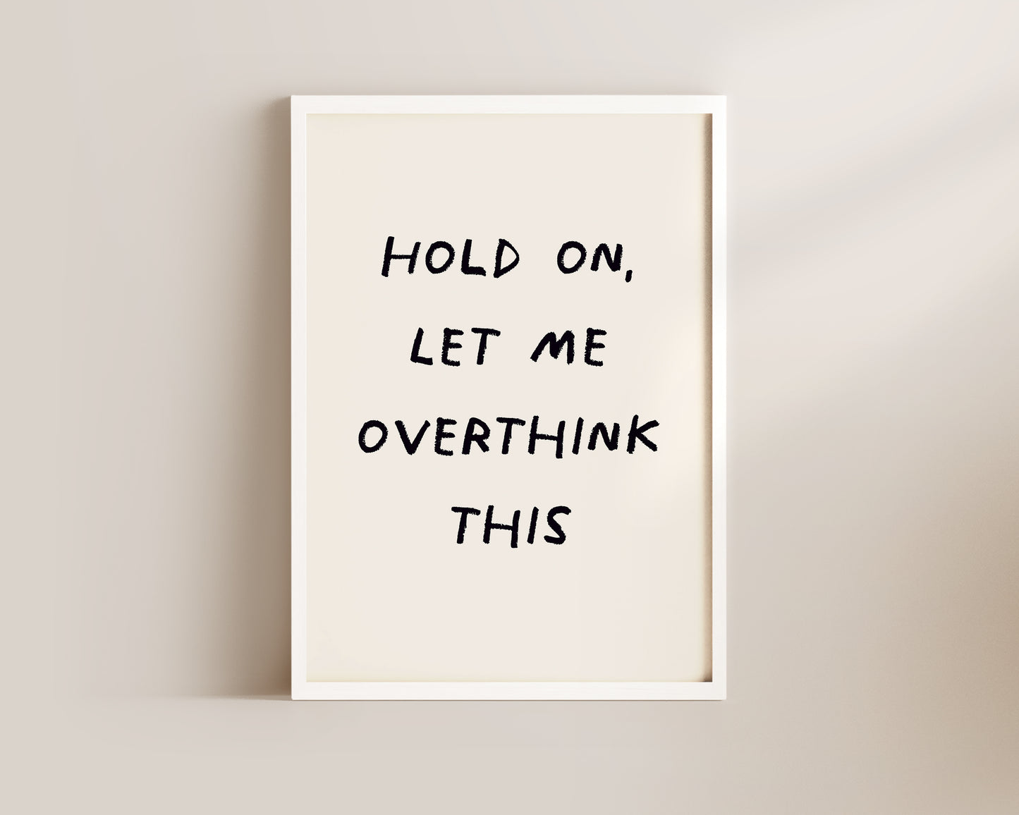 Let Me Overthink Wall Art Print