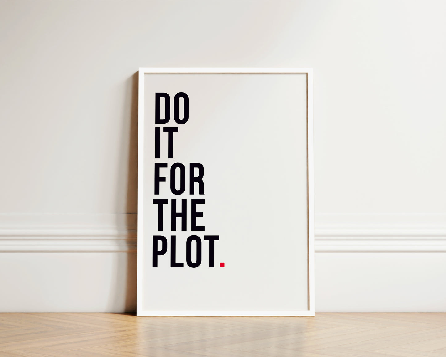 Do It For The Plot Art Wall Art Print
