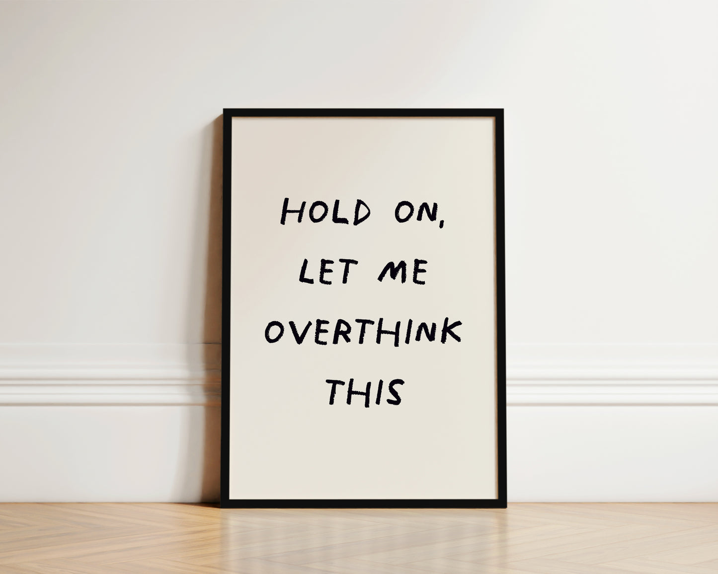 Let Me Overthink Wall Art Print