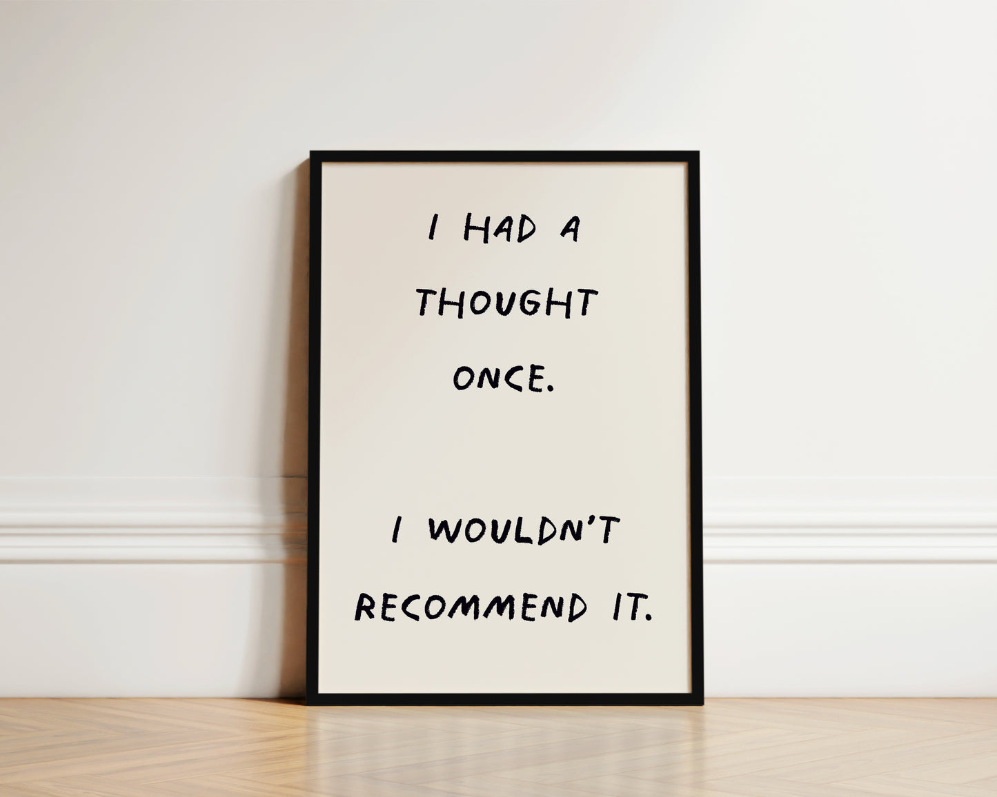 I Had A Thought Once Wall Art Print