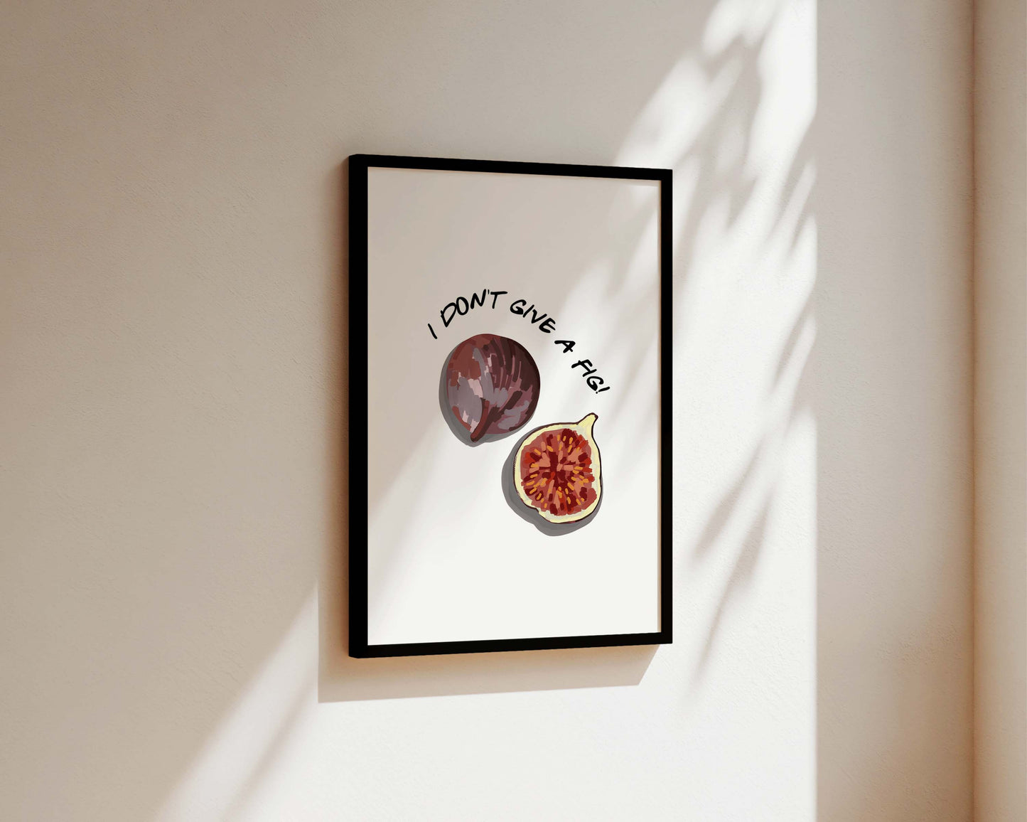 I Don't Give A Fig Wall Art Print