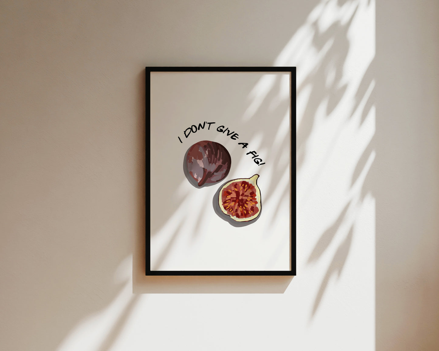 I Don't Give A Fig Wall Art Print