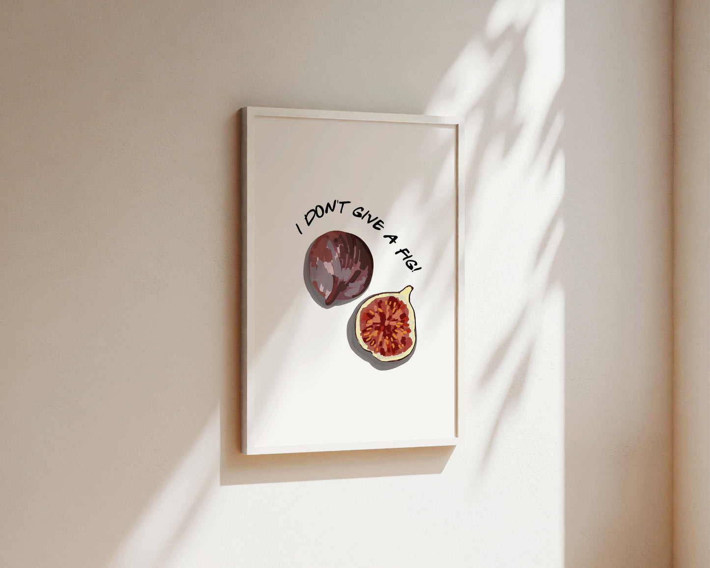 I Don't Give A Fig Wall Art Print