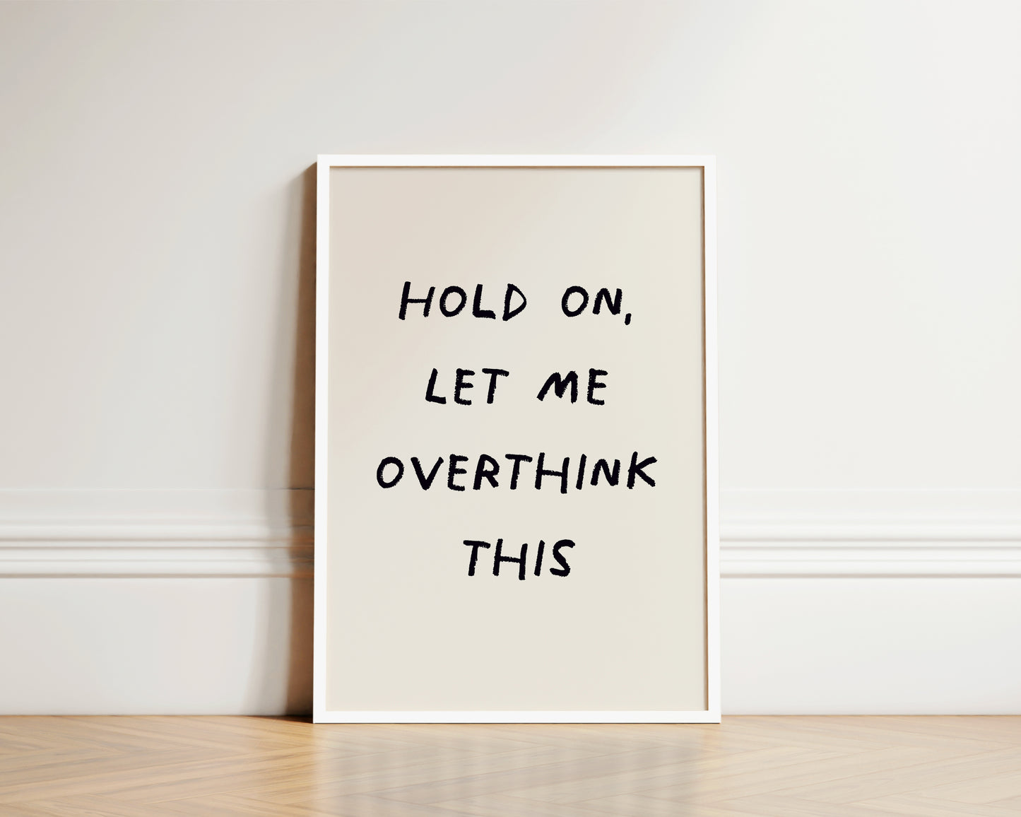 Let Me Overthink Wall Art Print