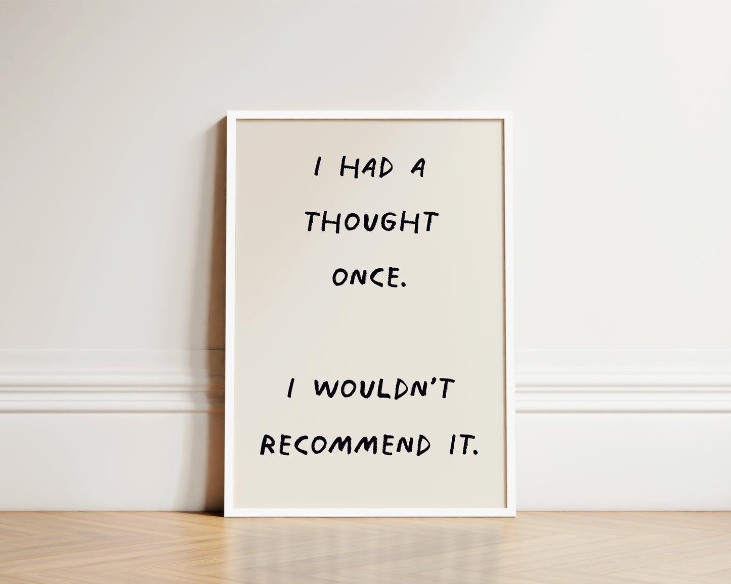 I Had A Thought Once Wall Art Print