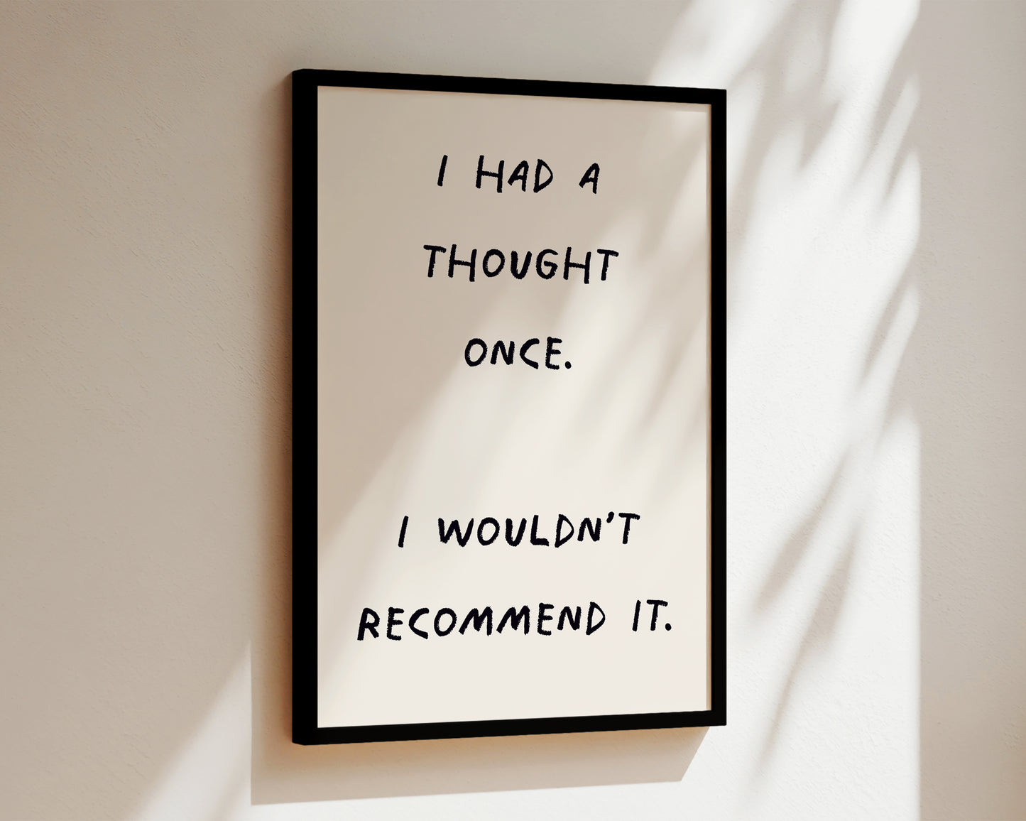 I Had A Thought Once Wall Art Print