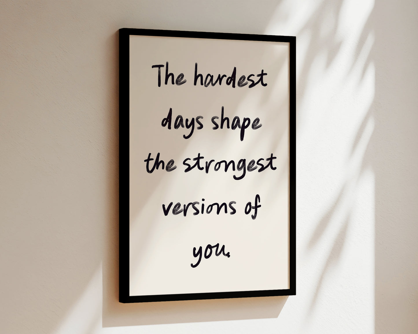The Hardest Days Wall Art Print