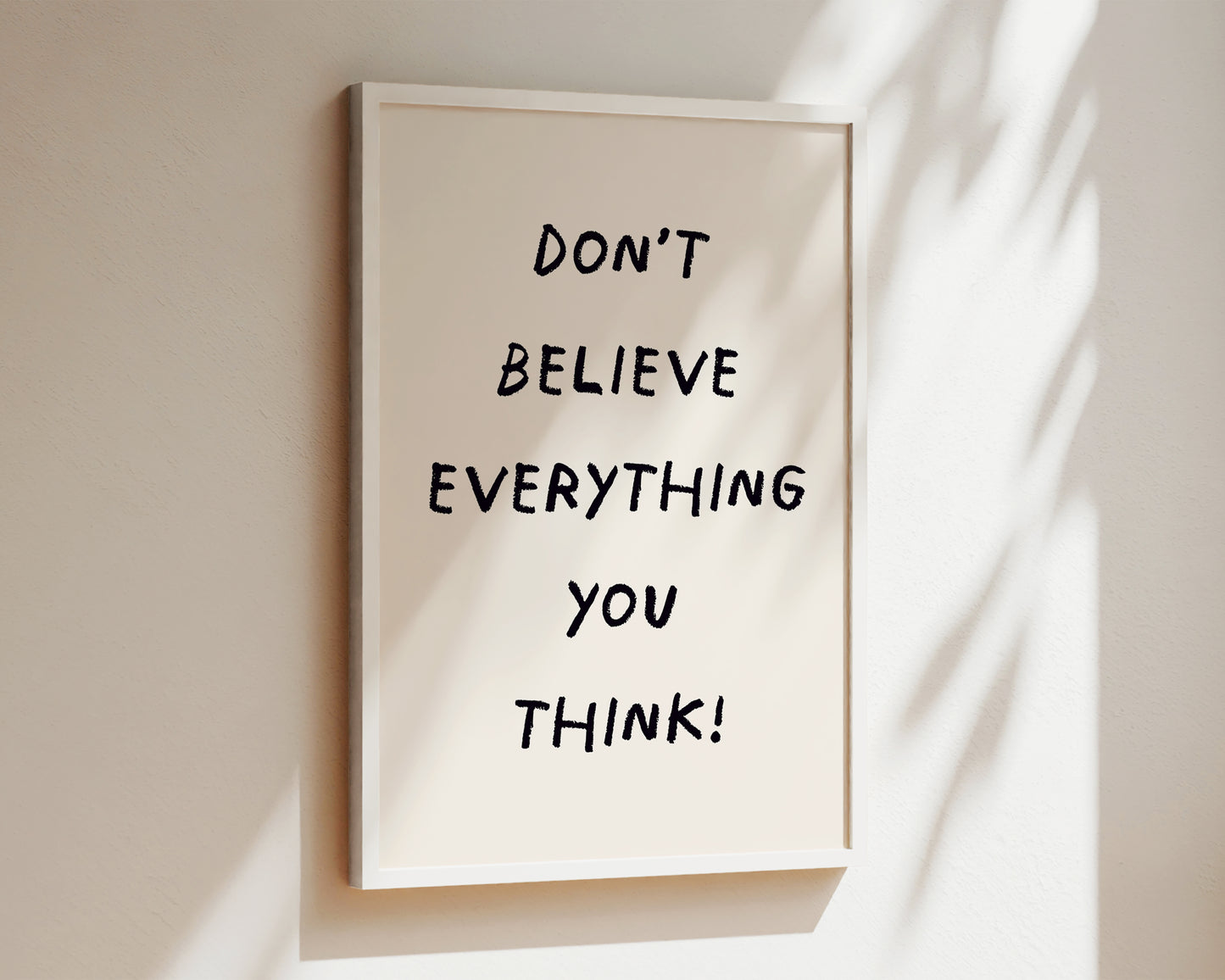 Don't Believe Everything Wall Art Print