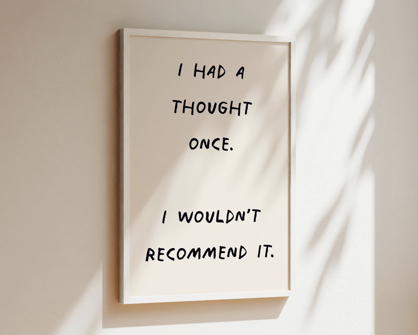 I Had A Thought Once Wall Art Print