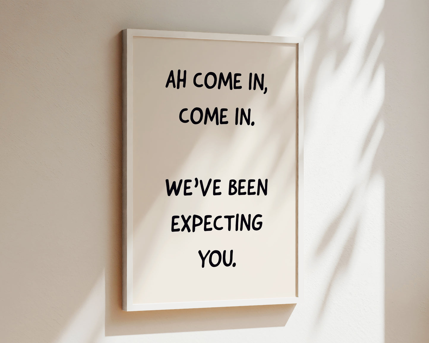 Been Expecting You Welcome Wall Art Print