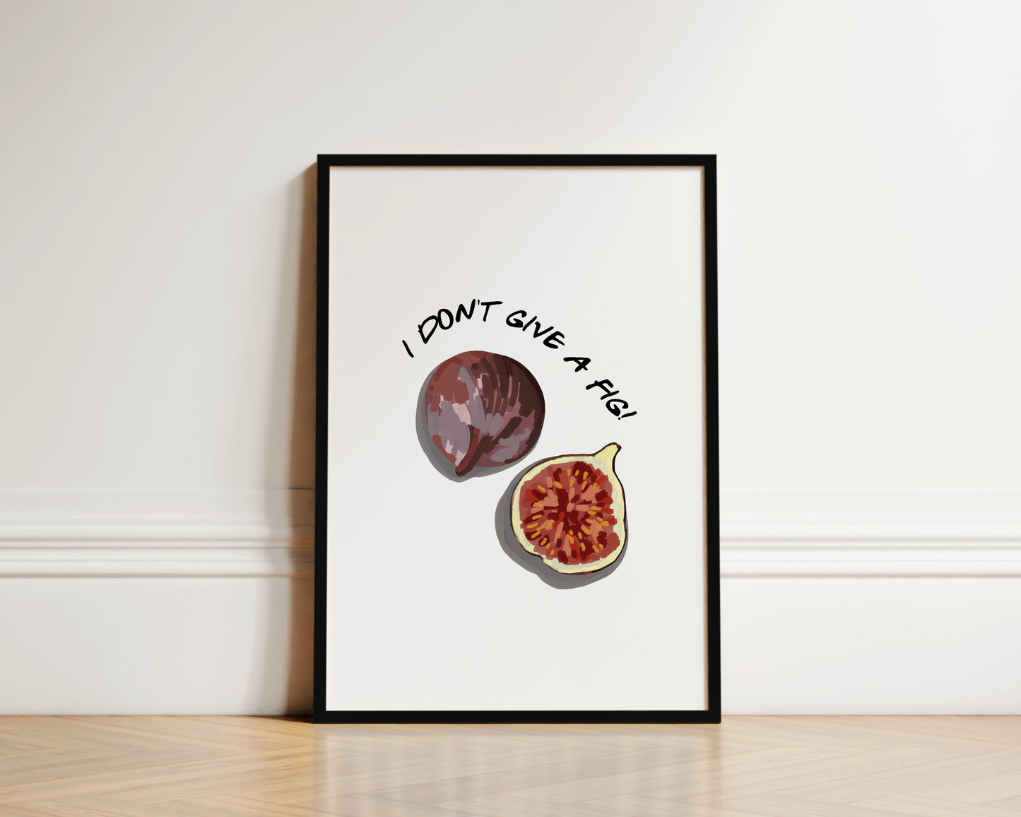 I Don't Give A Fig Wall Art Print