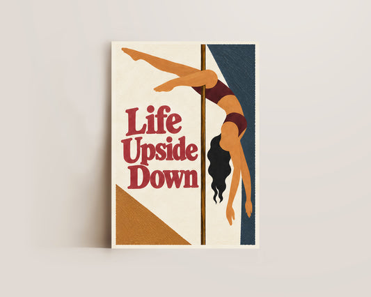 Life Upside Down Pole Print