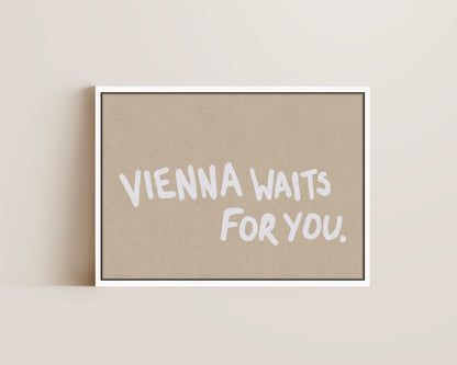 Vienna Waits For You Canvas