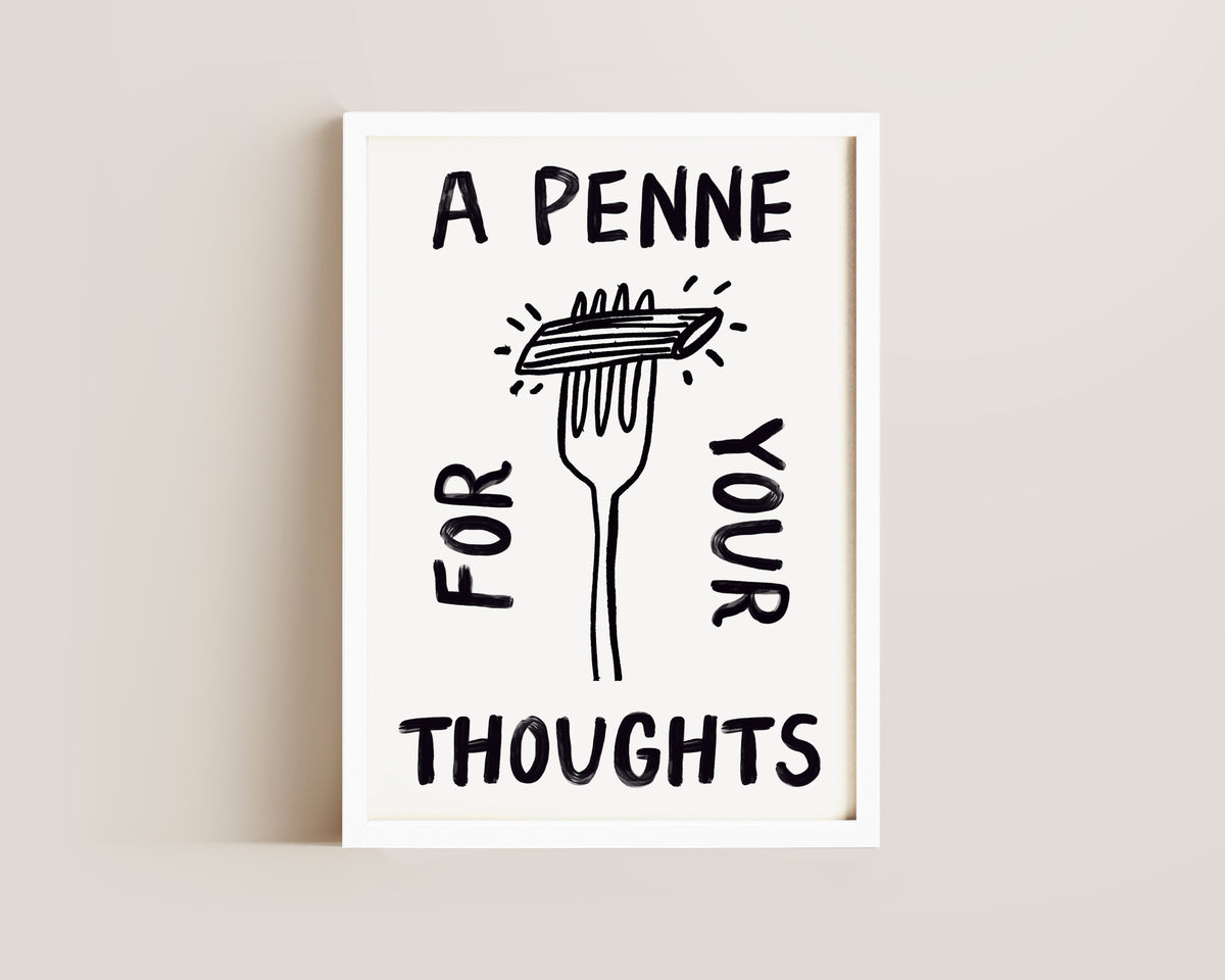 A Penne For Your Thoughts In Black Print