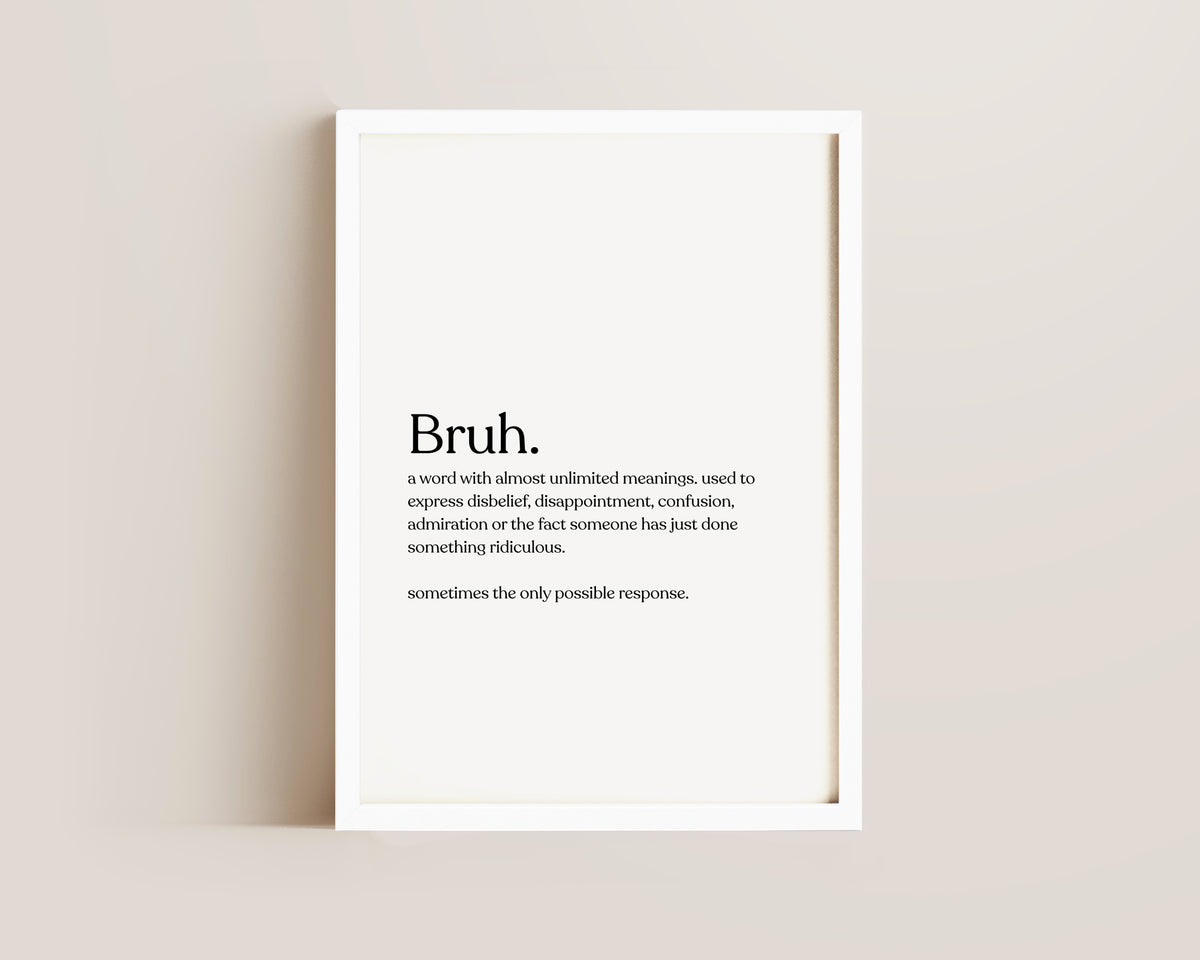Bruh Definition Print