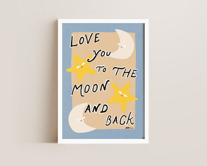 To The Moon And Back Print