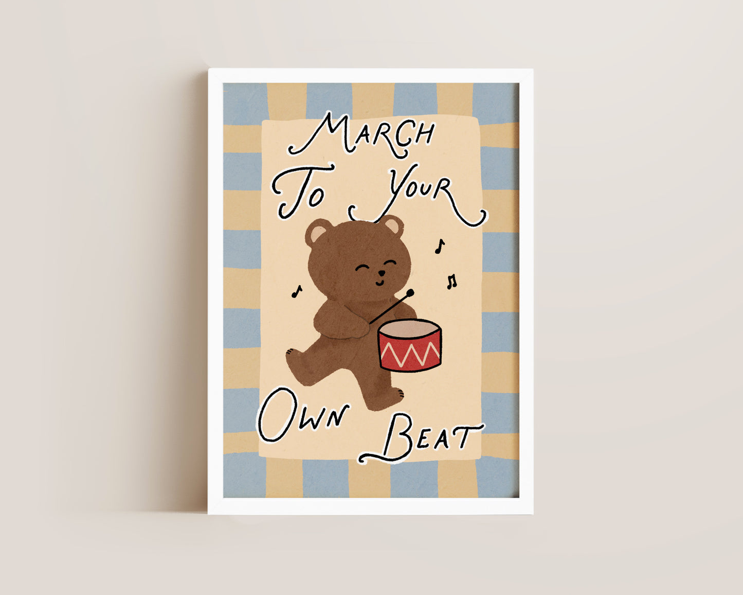 March To Your Own Beat Print