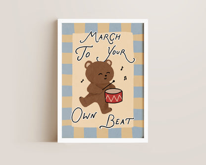 March To Your Own Beat Print