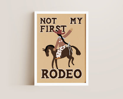 Not My First Rodeo Print