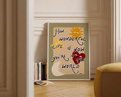 How Wonderful Life Is Print