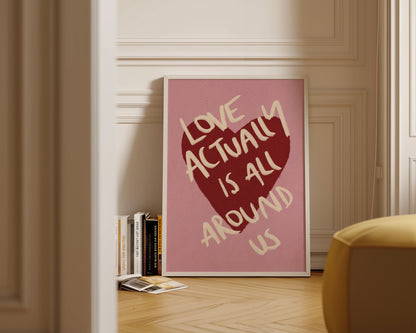 Love Is All Around Print