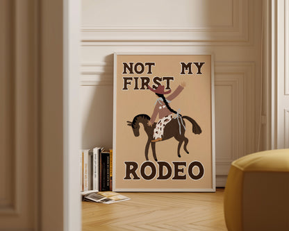 Not My First Rodeo Print