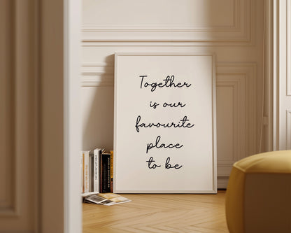 Together Is Our Favourite Print