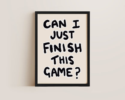 Finish This Game Gaming Print