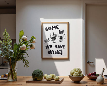Come In We Have Wine Print