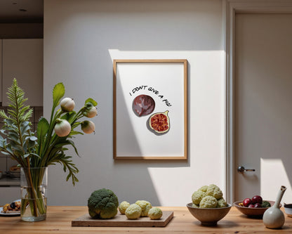 I Don't Give A Fig Print