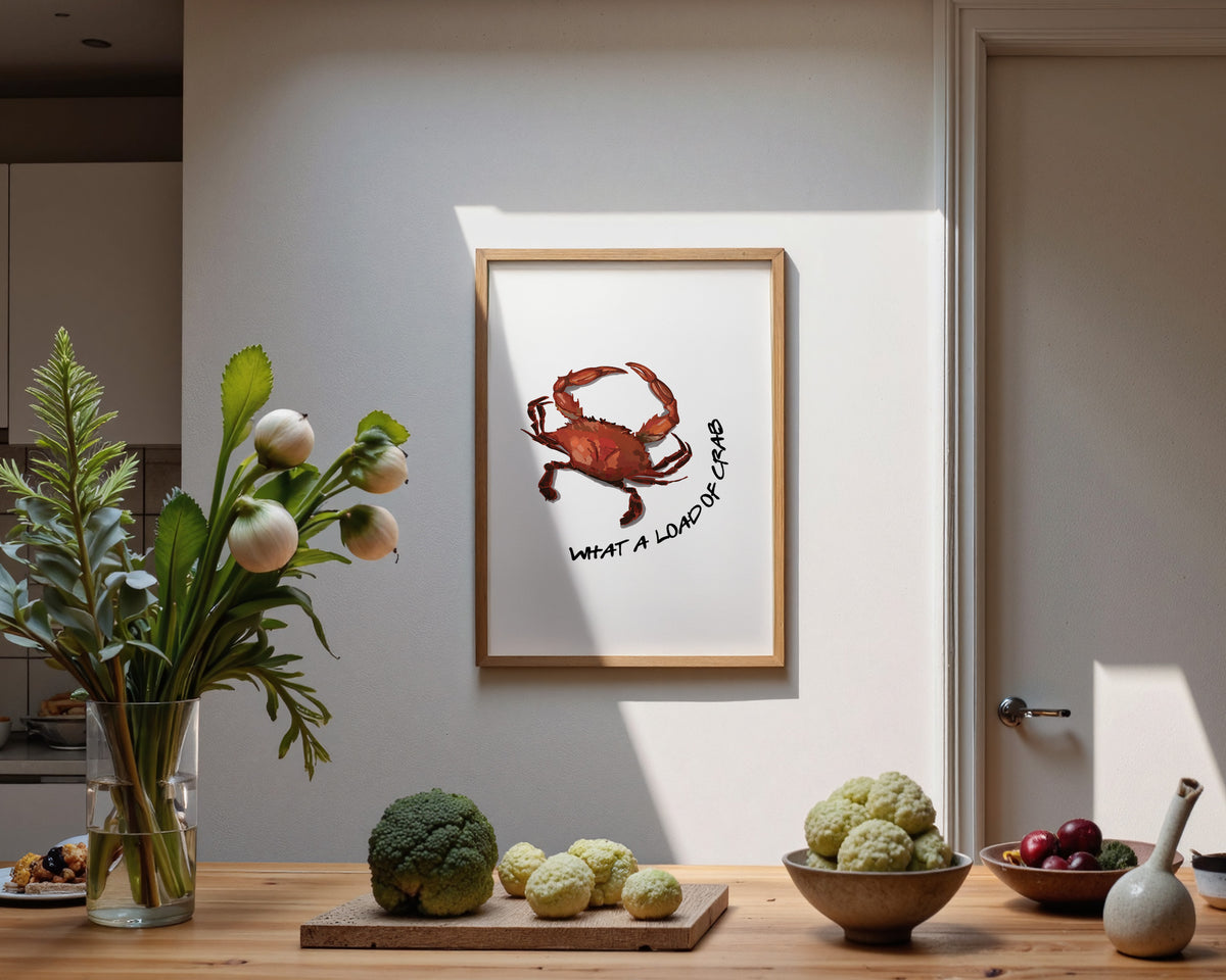 What A Load Of Crab Print