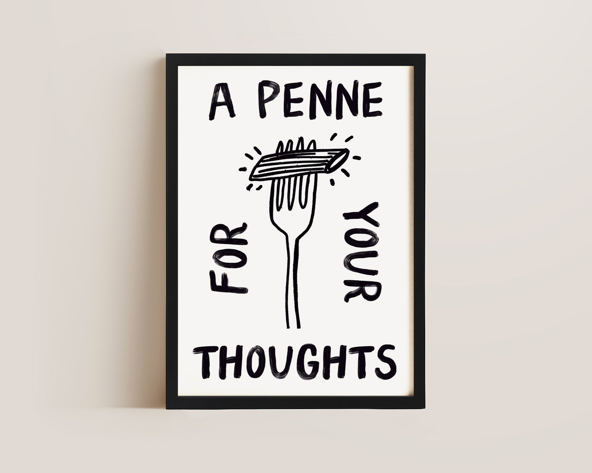 A Penne For Your Thoughts In Black Print