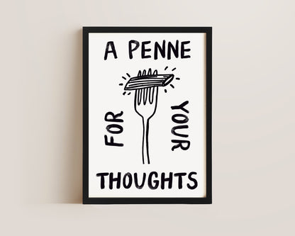 A Penne For Your Thoughts In Black Print