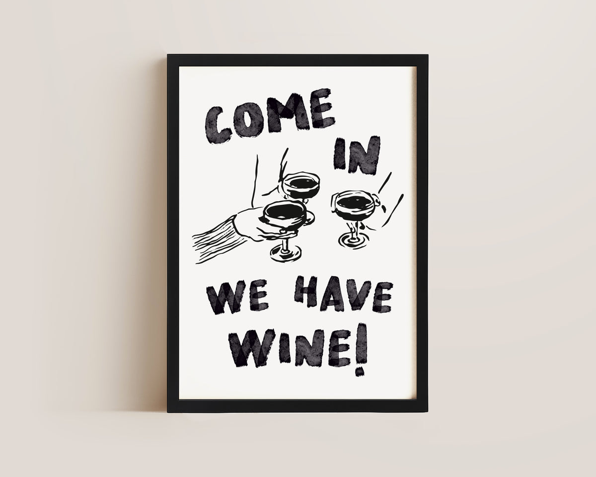 Come In We Have Wine Print