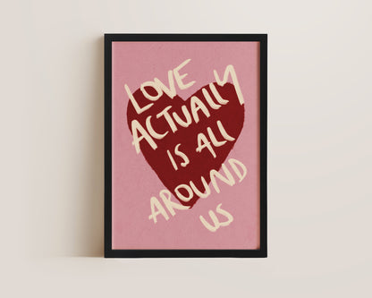 Love Is All Around Print