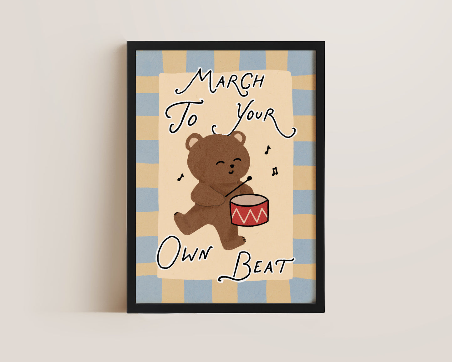 March To Your Own Beat Print