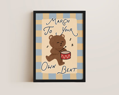 March To Your Own Beat Print
