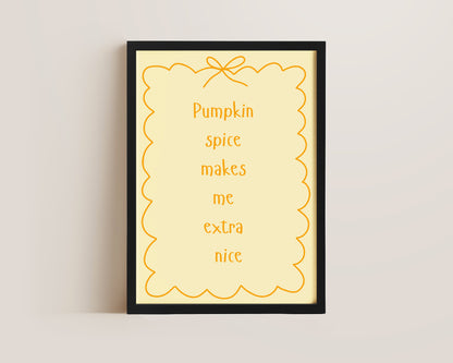 Pumpkin Spice Extra Nice Print