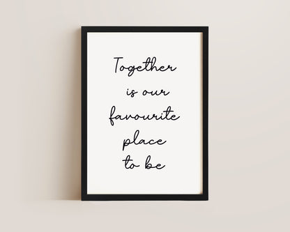 Together Is Our Favourite Print