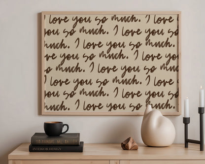 I Love You So Much Print